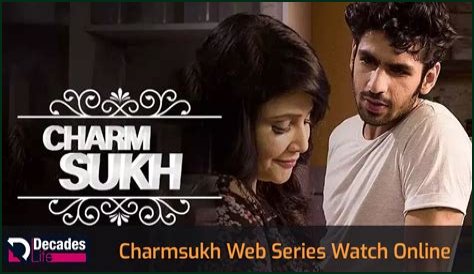 CharmSukh Web Series: A Captivating Journey Into Love, Relationships, and Self-Discovery